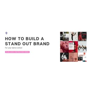 How to Build a Stand-Out Brand for Your Dance School in 2025 (PLUS Canva instruction video)